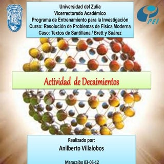 Actividad de decaimientos   anilberto