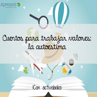 Cuentos para trabajar valores: la a...