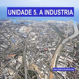 Sector secundario. A industria. Fon...