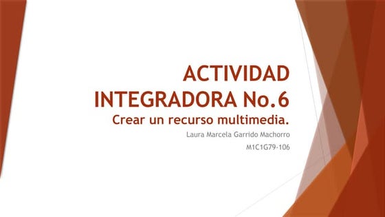 ACTIVIDAD INTEGRADORA No 6 Laura Marcela Garrido Machorropptx