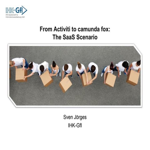 From Activiti to camunda fox: The SaaS Scenario