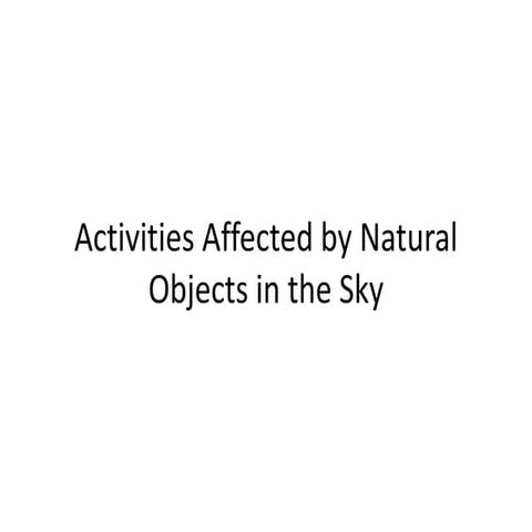 Activities Affected by Natural Objects in the Sky.pptx