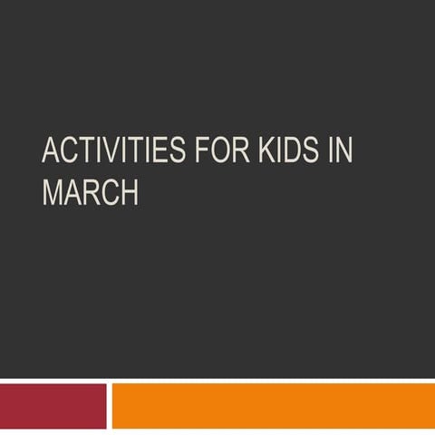Activities for kids in March