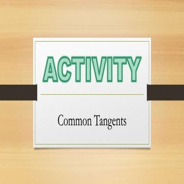 Activity  common tangent- external and internal