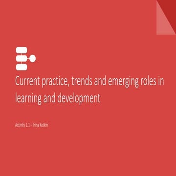 Current Practices, Trends and Emerging roles in Learning and Development