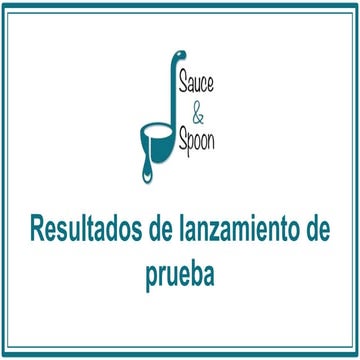 Activity 6 semana 3_ Sauce & Spoon Test Launch Findings.pptx