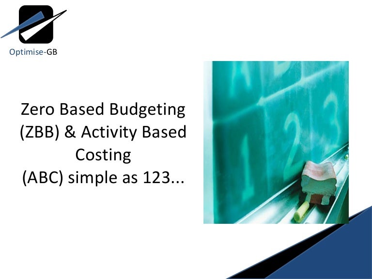 Activity Based Costing and Zero Based Budgeting OptimiseGB
