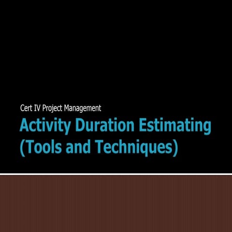 Cert IV Project Management - Activity Duration Estimating (Tools and ...