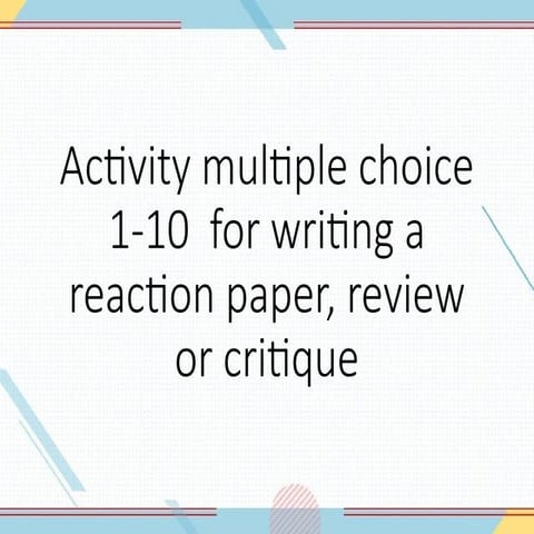 Writing a Critique_Activity multiple choice MJ.pptx