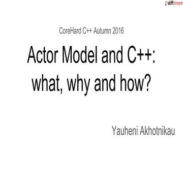 Actor Model and C++: what, why and how?