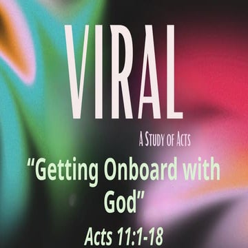 Viral: A Study in Acts_Acts 11.1-18_Slides.pptx