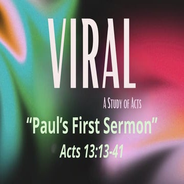 Viral: A Study in Acts_Acts 13.13-41_Slides.pptx