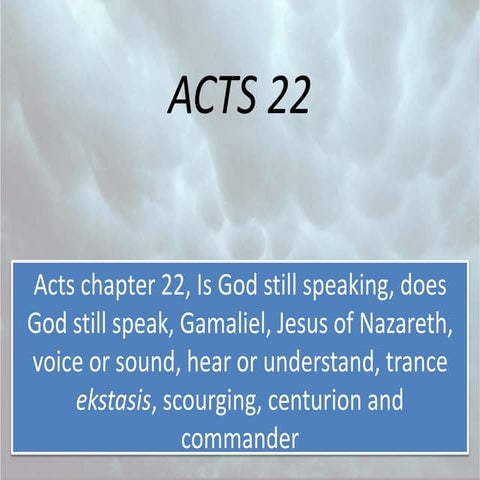 Acts 22, Is God still speaking, does God still speak, Gamaliel, Jesus of Naza...