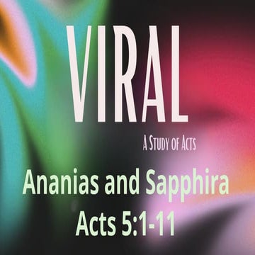 Viral: A Study of Acts_Acts 5.1-11_Slides.pptx