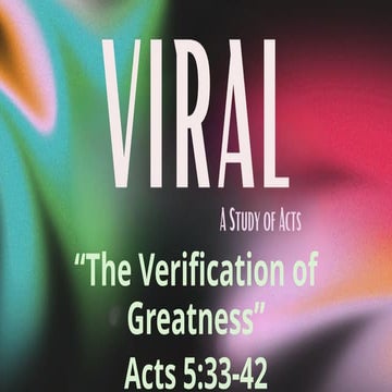 Acts 5.33-42_The Verification of Greatness_Slides.pptx