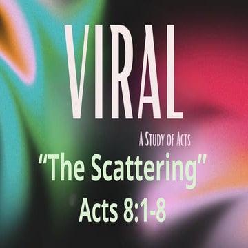 Viral: A Study in Acts_Acts 8.1-8_Slides.pptx