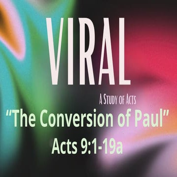 Viral: A Study in Acts_Acts 9.1-19a_Slides.pptx