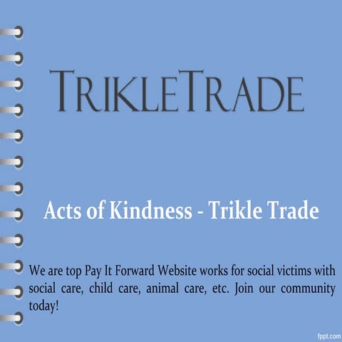 Acts of kindness   trikle trade