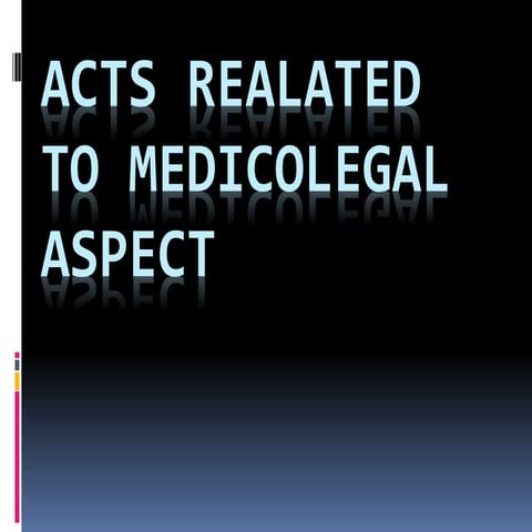 Acts realated to medicolegal aspect
