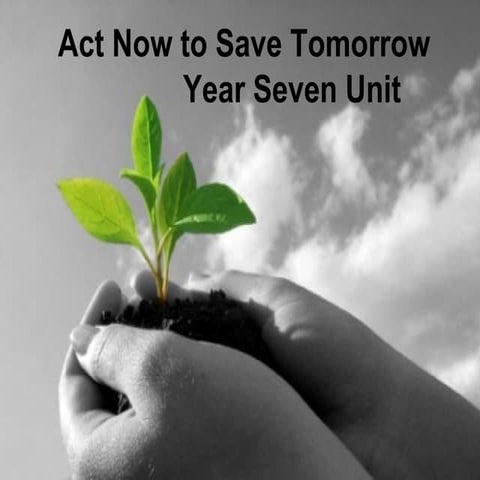 Act Today to Save Tomorrow Unit Plan and Lessons
