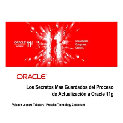 Los Secretos Mas Guardados del Proceso de Actualización a Oracle 11g