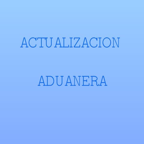 Actualización aduanera