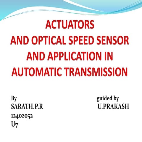 Actuators and optical speed sensor and application in automatic transmission
