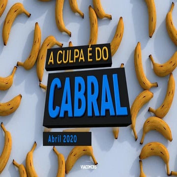 A Culpa é do Cabral S8