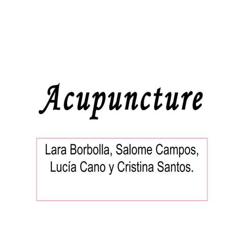Acupuncture by Lara,Lucia,Cristina,Salome 4ºA
