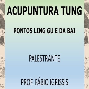 ACUPUNTURA TUNG - PONTOS LING GU E DA BAI.pdf