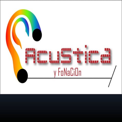Acustica y fonacion