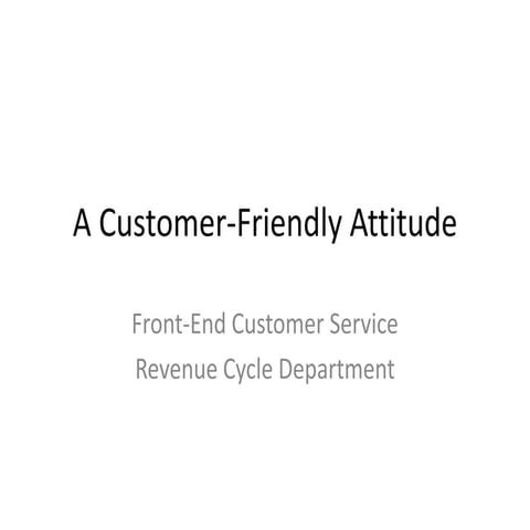 A customer friendly attitude
