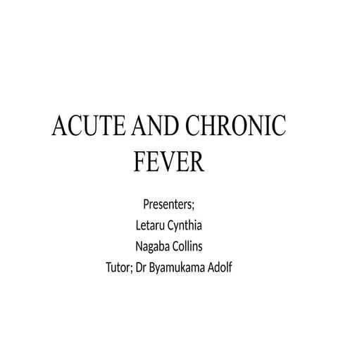 ACUTE AND CHRONIC FEVER with their management