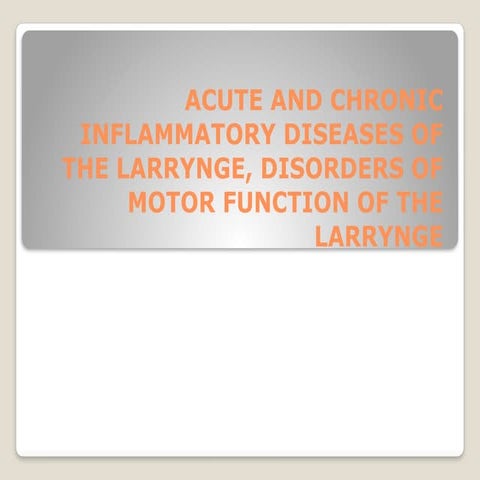 ACUTE AND CHRONIC INFLAMMATORY DISEASES OF THE LARRYNGE.pptx