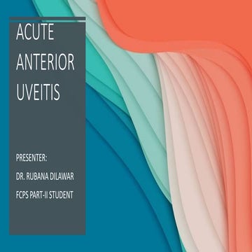 Acute anterior uveitis by Dr. Rubana.pptx