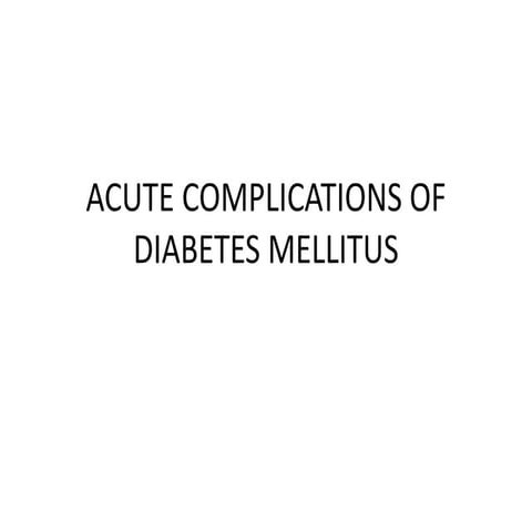 Acute complications of diabetes mellitus | PPTX