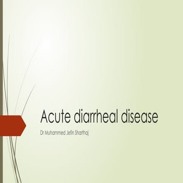 Acute diarrheal disease..Acute diarrhea is the passage of three or more loose...