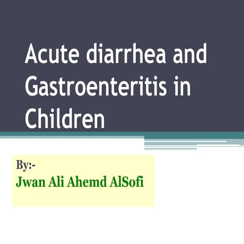 Acute diarrhea and Gastroenteritis in Children.pptx