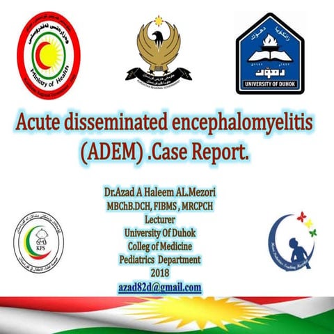 Acute disseminated encephalomyelitis (ADEM) .Case Report.