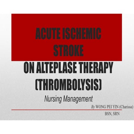 Acute ischemic stroke on alteplase therapy (thrombolysis) nursing management