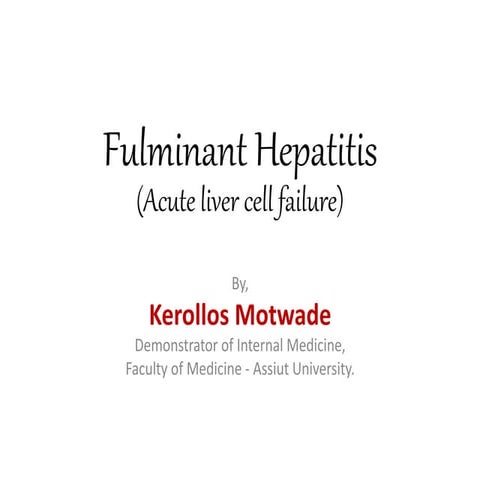 Comprehensive presentation / Seminar on Hepatic Failure / Liver Failure ...