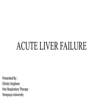 Acute liver failure (ALF) ,Liver Failure | PPTX