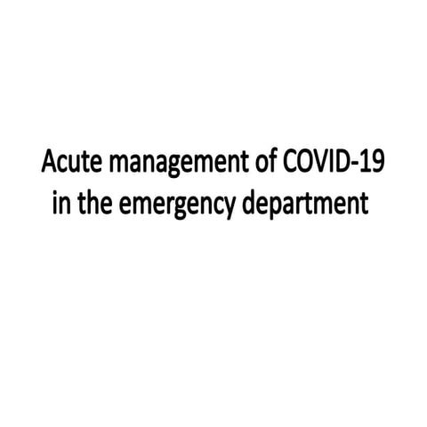 Acute management of COVID‑19 in the emergency department new.pptx