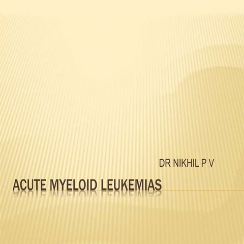 Acute myeloid leukemia | PPTX