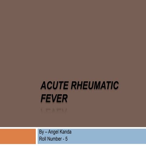 Acute rheumatic fever/ Rheumatic Fever