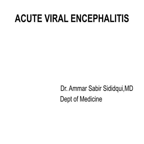 ACUTE VIRAL ENCEPHALITIS- clinical features and management
