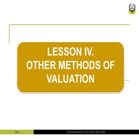 ACV - PGDT - IV - Method 2. Goods Valuation Methods | PPTX
