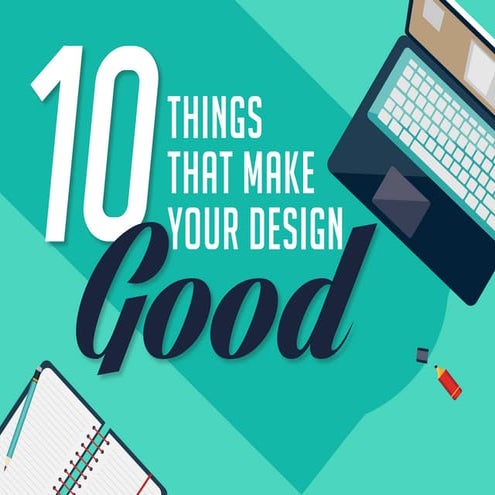 10 Things That Make Your Design Good