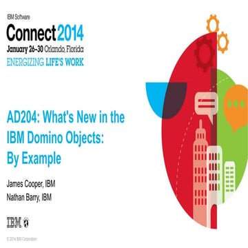 IBM Connect 2014 - AD204: What's new in the IBM Domino Objects: By Example