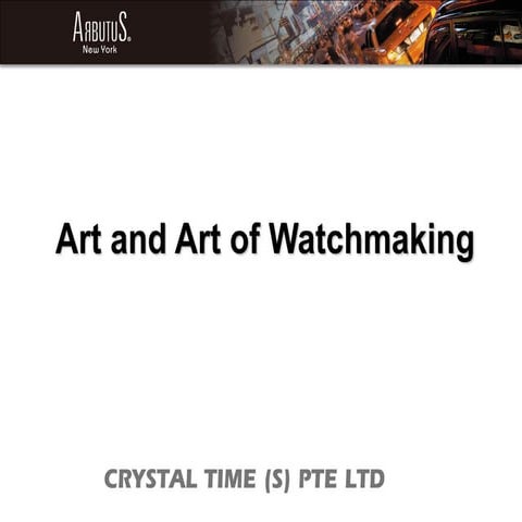 Arbutus  Art and the Art of Watchmaking Campaign Report
